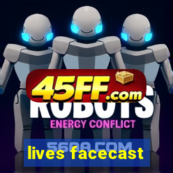 lives facecast